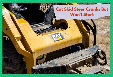 cat skid steer cranks but wont start|cat 236b not starting.